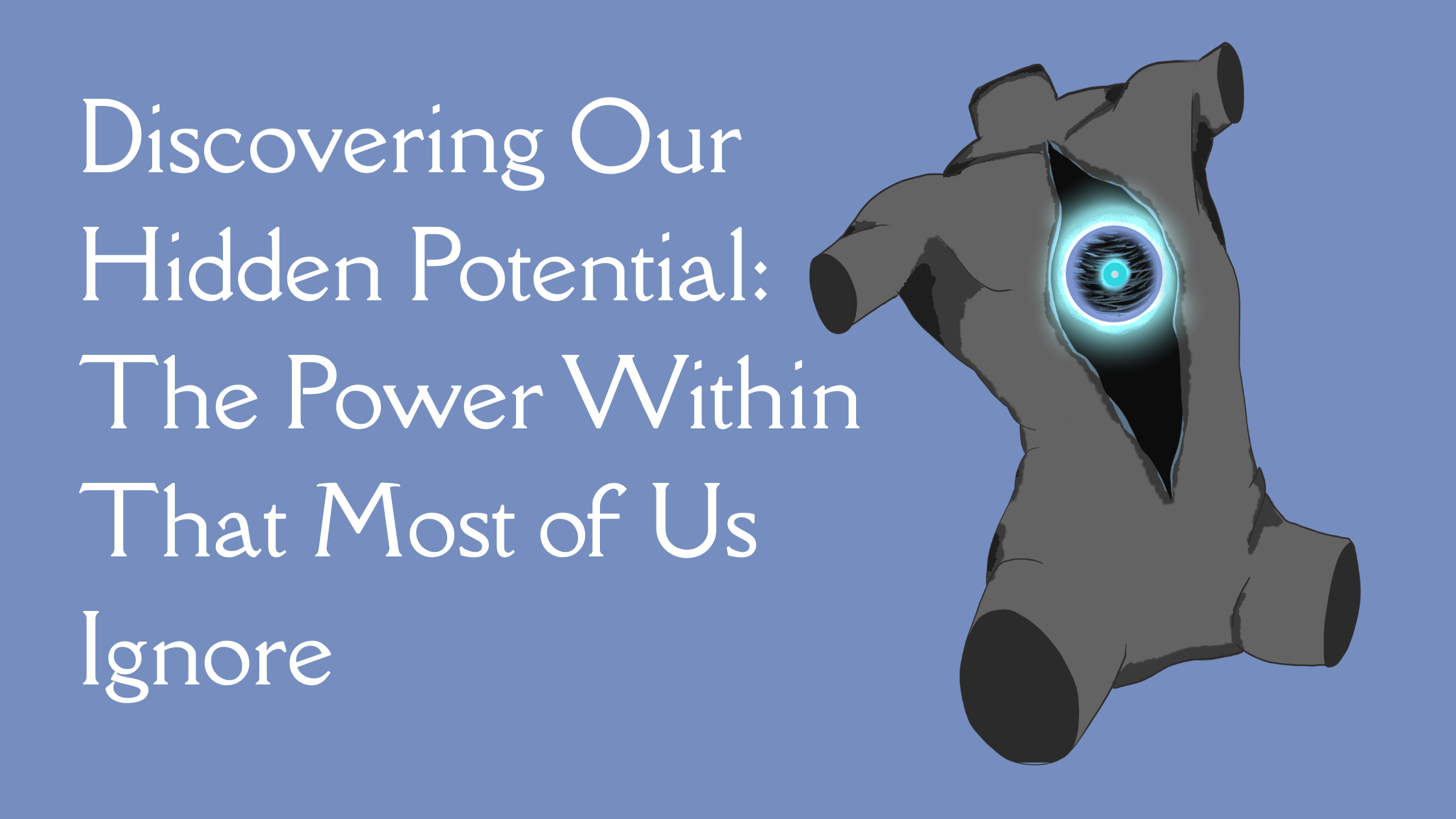 Discovering Our Hidden Potential: The Power Within That Most of Us Ignore