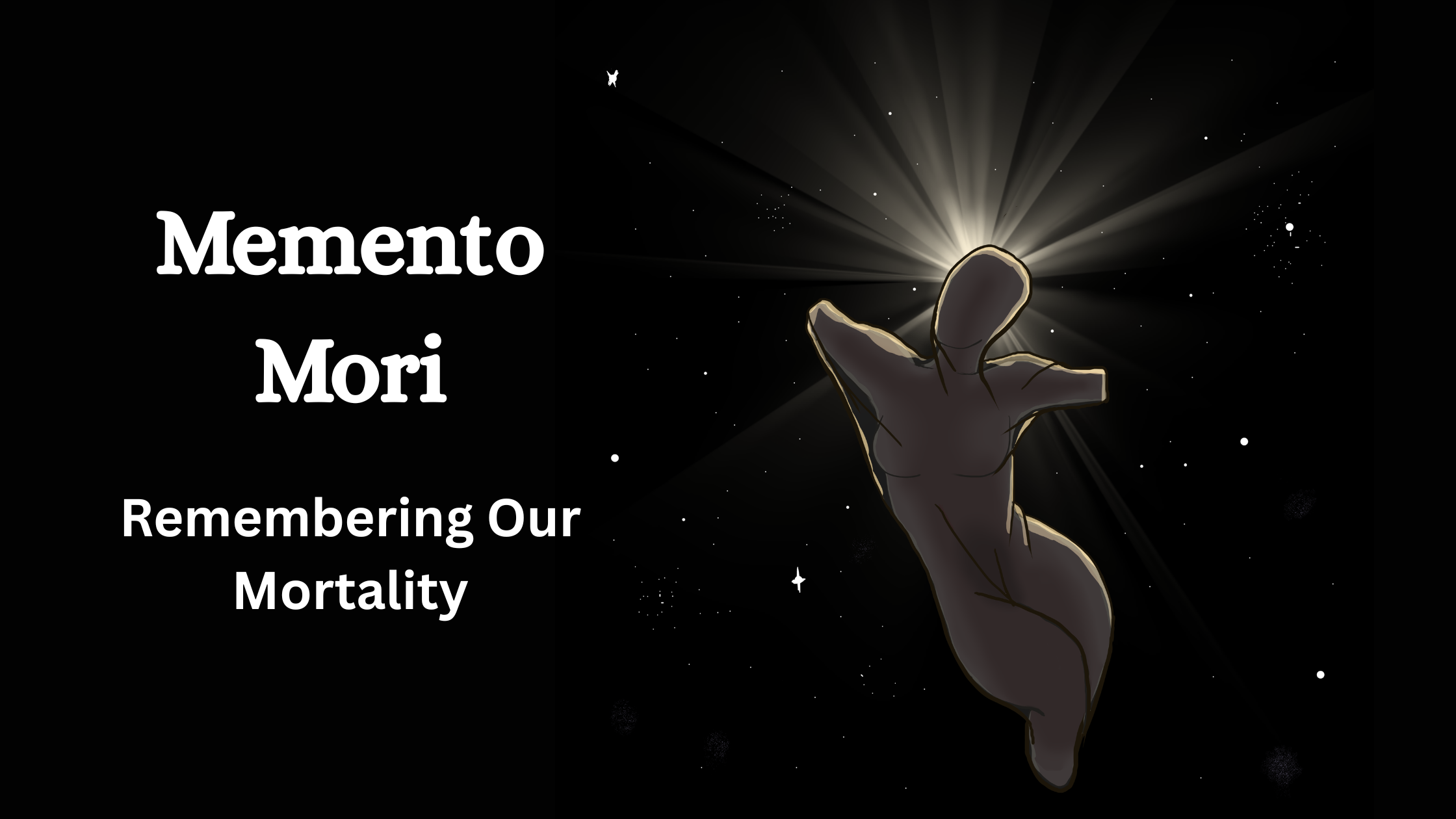 Memento Mori: Remembering Our Mortality